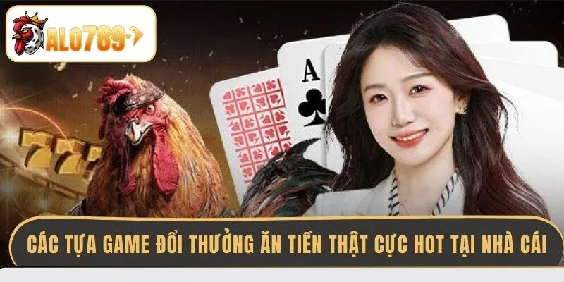 cac-tua-game-doi-thuong-an-tien-that-cuc-hot-tai-nha-cai