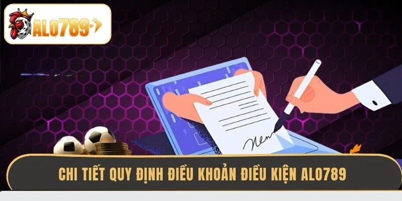 chi-tiet-quy-dinh-dieu-khoan-dieu-kien-alo789