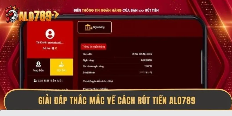 giai-dap-thac-mac-ve-cach-rut-tien-alo789