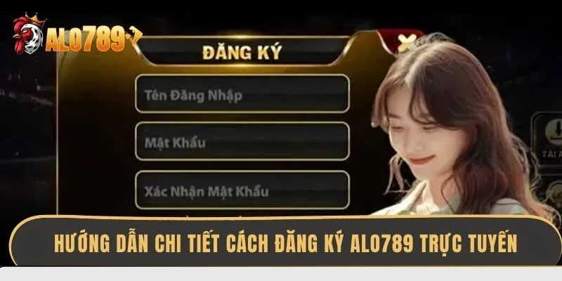 huong-dan-chi-tiet-cach-dang-ky-alo789-truc-tuyen