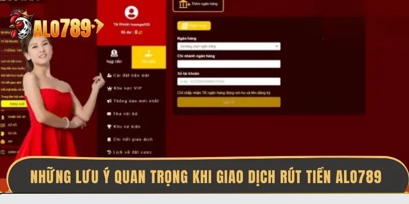 nhung-luu-y-quan-trong-khi-giao-dich-rut-tien-alo789